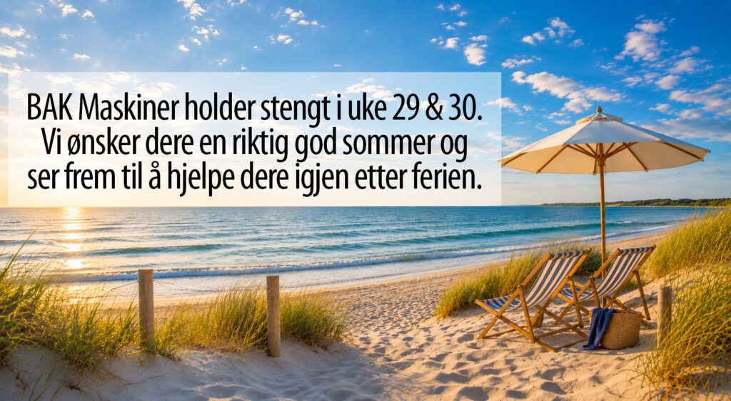 BAK Maskiner er feriestengt i uke 29 & 30